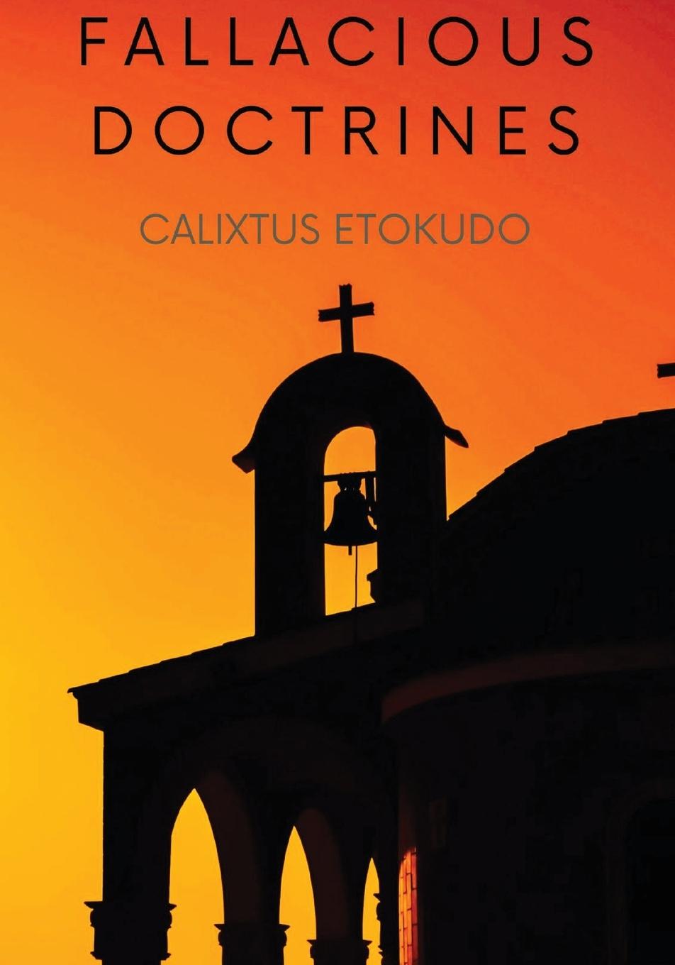 Knjiga Fallacious Doctrines Calixtus Patrick Etokudo