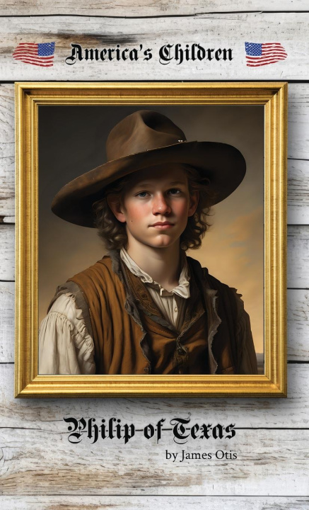 Knjiga Philip of Texas James Otis