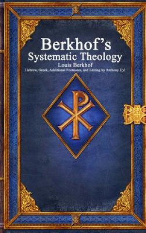 Book Berkhof's Systematic Theology Anthony Uyl