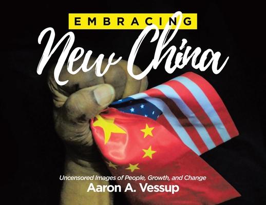 Knjiga Embracing New China Aaron A. Vessup
