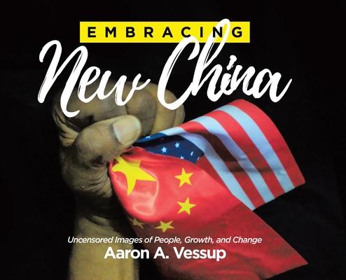 Knjiga Embracing New China Aaron A. Vessup