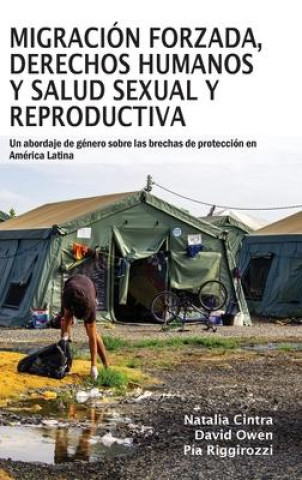 Kniha Migración forzada, derechos humanos y salud sexual y reproductiva David Owen