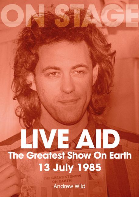 Könyv Live Aid - The Greatest Show On Earth 