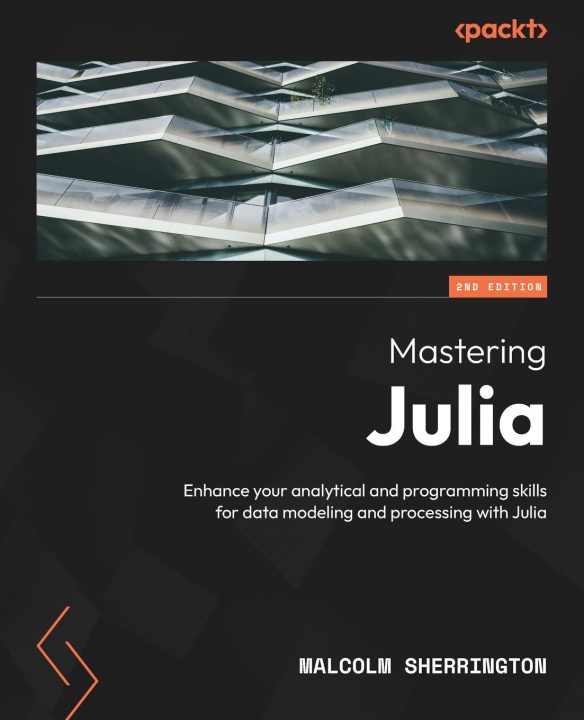 Kniha Mastering Julia - Second Edition Malcolm Sherrington