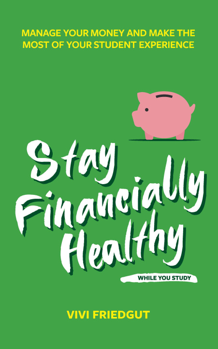 Libro Stay Financially Healthy While You Study Vivi Friedgut