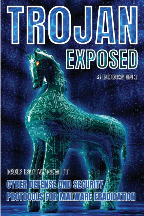 Book Trojan Exposed Rob Botwright