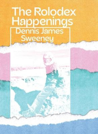 Knjiga The Rolodex Happenings Dennis James Sweeney