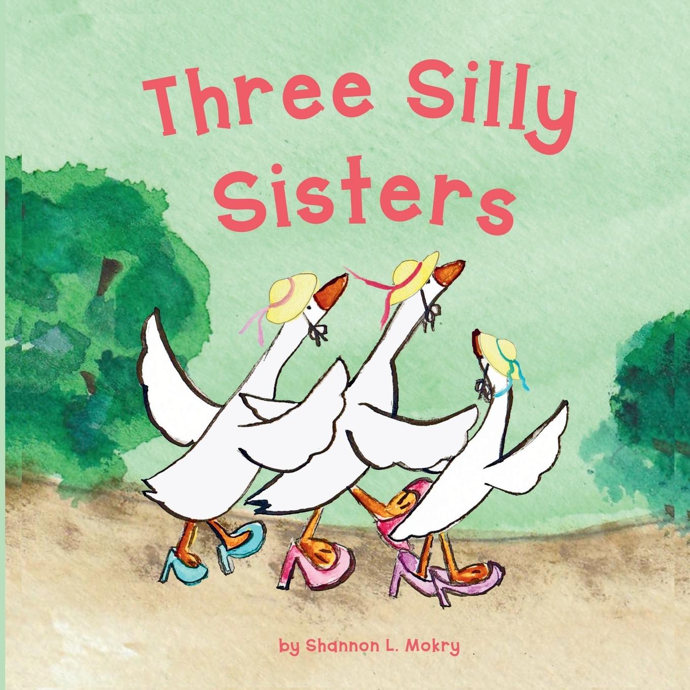 Knjiga Three Silly Sisters Shannon L Mokry