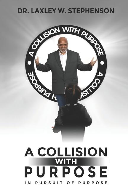 Knjiga A Collision with Purpose Dr. LAXLEY W. STEPHENSON