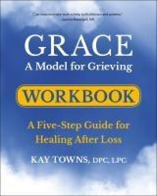 Boek Grace: A Model for Grieving Workbook Towns