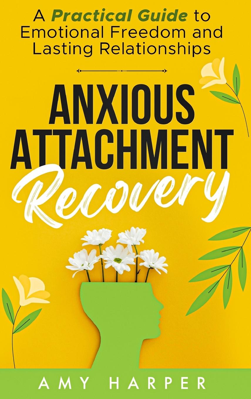 Книга Anxious Attachment Recovery Amy Harper