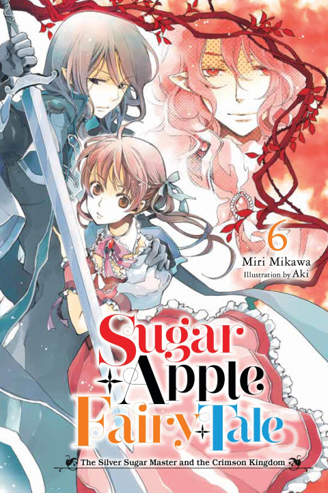 Kniha Sugar Apple Fairy Tale, Vol. 6 (Light Novel) Nicole Wilder