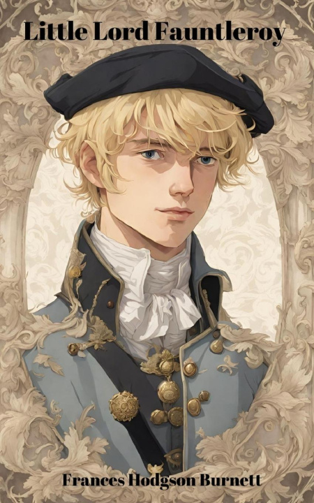 Knjiga Little Lord Fauntleroy (Annotated) Frances Hodgson Burnett
