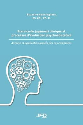 Knjiga Exercice du jugement clinique et processus d'évaluation psychoéducative Suzanne Manningham