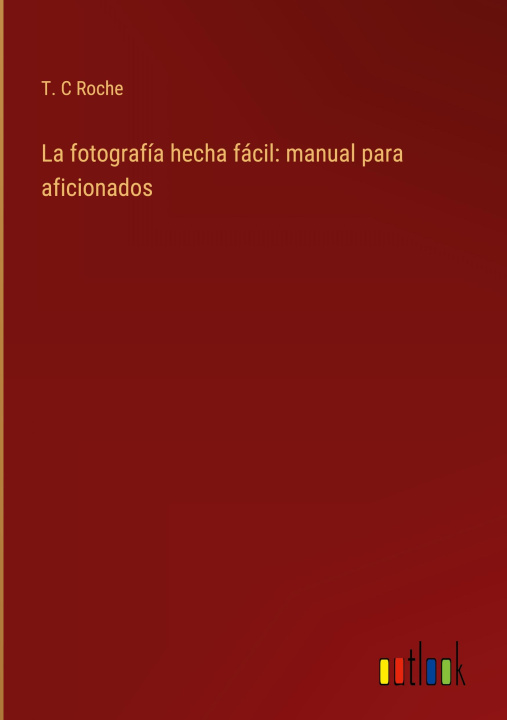 Knjiga La fotografía hecha fácil: manual para aficionados 