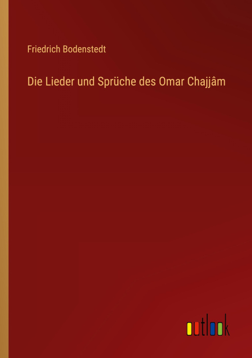 Kniha Die Lieder und Sprüche des Omar Chajjâm 