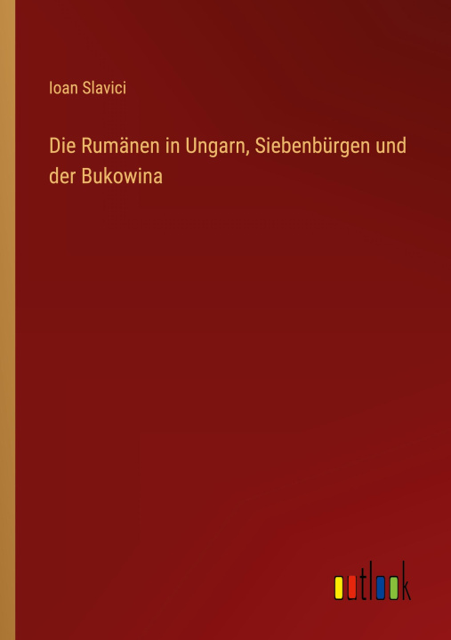 Kniha Die Rumänen in Ungarn, Siebenbürgen und der Bukowina 