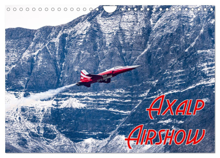 Kalender/Terminbuch Axalp Airshow (Wandkalender 2025 DIN A4 quer), CALVENDO Monatskalender 