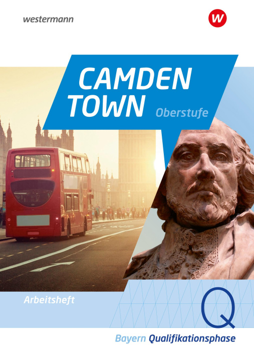 Carte Camden Town Oberstufe. Arbeitsheft Qualifikationsphase. Für die Sekundarstufe II in Bayern 