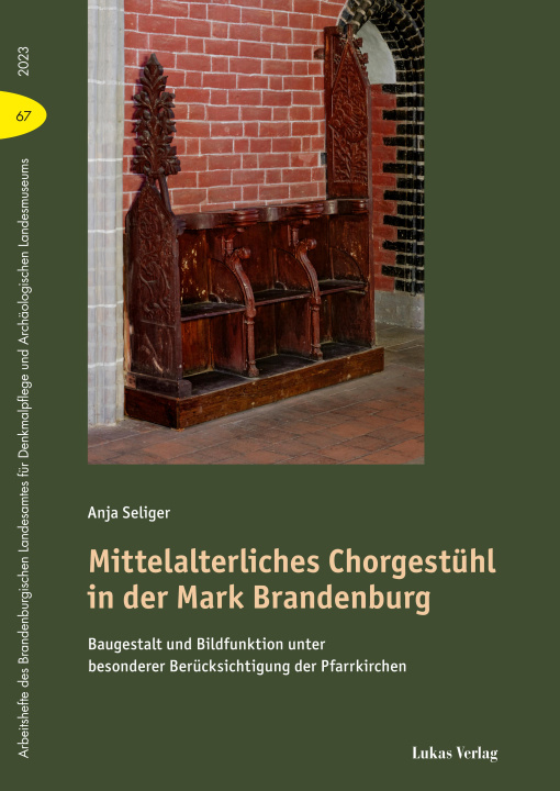 Kniha Mittelalterliches Chorgestühl in der Mark Brandenburg Brandenburgisches Landesamt für Denkmalpflege und Archäologisches Landesmuseum