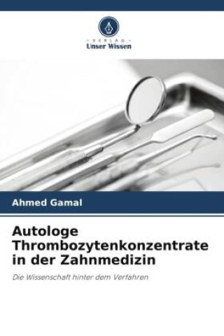 Könyv Autologe Thrombozytenkonzentrate in der Zahnmedizin 