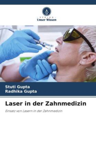 Carte Laser in der Zahnmedizin Radhika Gupta