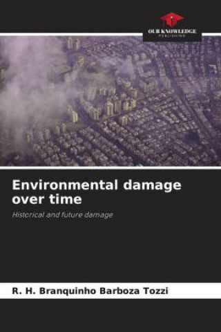 Knjiga Environmental damage over time R. H. Branquinho Barboza Tozzi