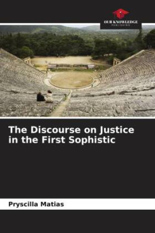 Libro The Discourse on Justice in the First Sophistic Pryscilla Matias