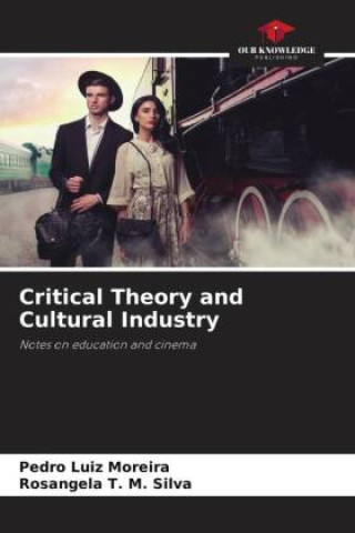 Knjiga Critical Theory and Cultural Industry Rosangela T. M. Silva