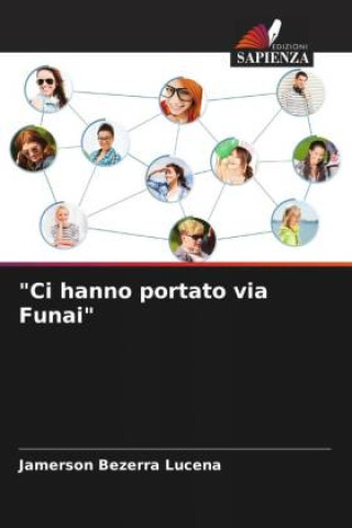 Knjiga "Ci hanno portato via Funai" Jamerson Bezerra Lucena