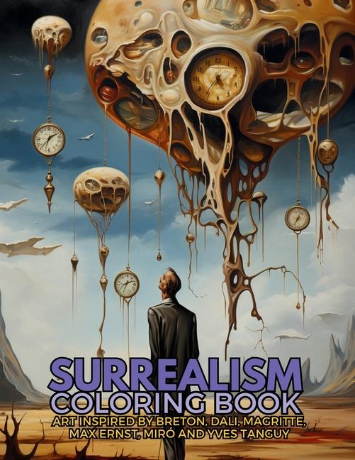 Книга Surrealism Coloring Book with art inspired by André Breton, Salvador Dalí, René Magritte, Max Ernst and Yves Tanguy 