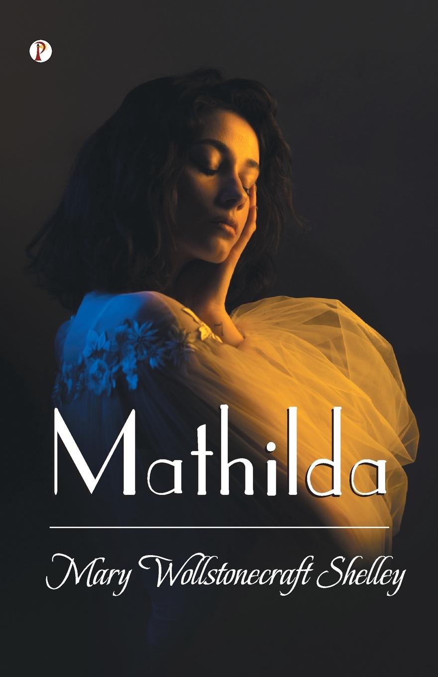 Knjiga Mathilda Mary Wollstonecraft Shelley