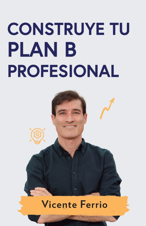 Knjiga Construye tu plan B Vicente Ferrio