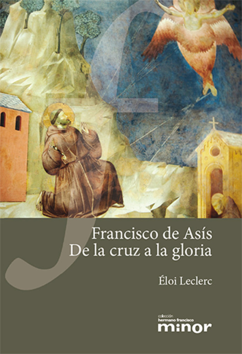 Book Francisco de Asís : de la cruz a la gloria José Arregui