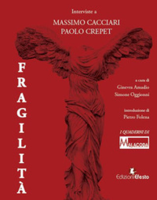 Könyv Fragilità. Interviste a Massimo Cacciari, Paolo Crepet 