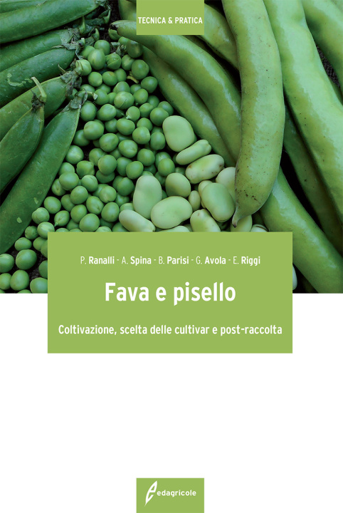 Könyv Fava e pisello. Coltivazione, scelta delle cultivar e post-raccolta Paolo Ranalli