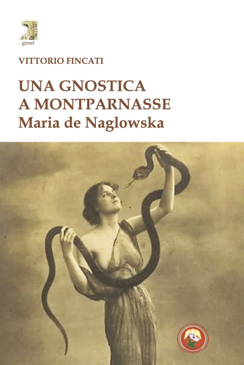 Carte gnostica a Montparnasse. Maria de Naglowska Vittorio Fincati