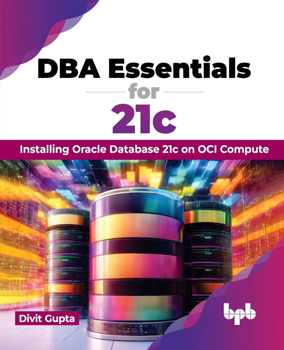 Книга DBA Essentials for 21c Divit Gupta