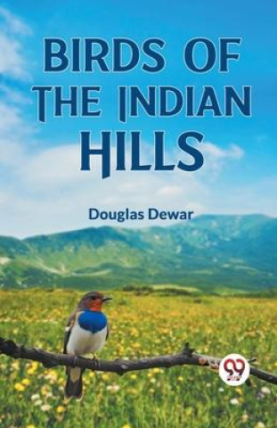 Boek Birds of the Indian Hills Dewar Douglas