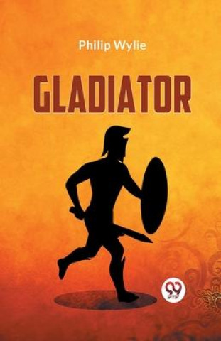 Knjiga Gladiator Wylie Philip
