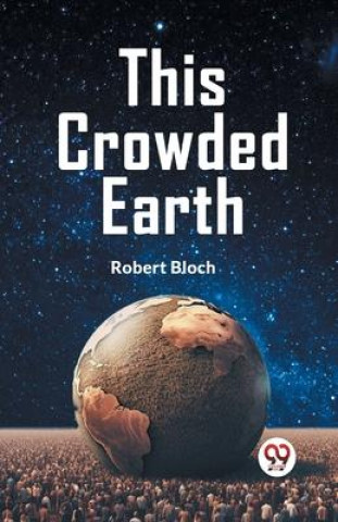 Knjiga This Crowded Earth Bloch Robert