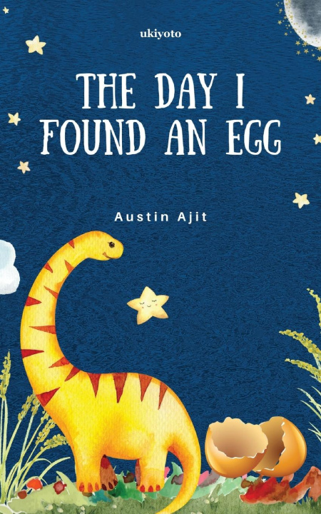 Knjiga The day I found an egg Austin Ajit