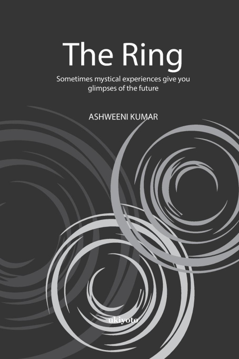 Knjiga The Ring Ashweeni Kumar