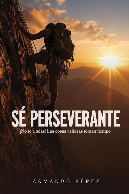 Knjiga Sé Perseverante Armando Pérez