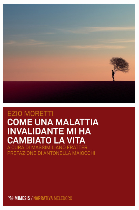 Könyv Come una malattia invalidante mi ha cambiato la vita Ezio Moretti