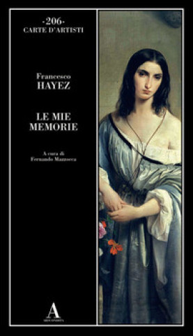 Livre mie memorie Francesco Hayez