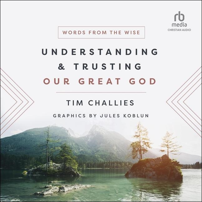 Digital Understanding and Trusting Our Great God Tyler Boss