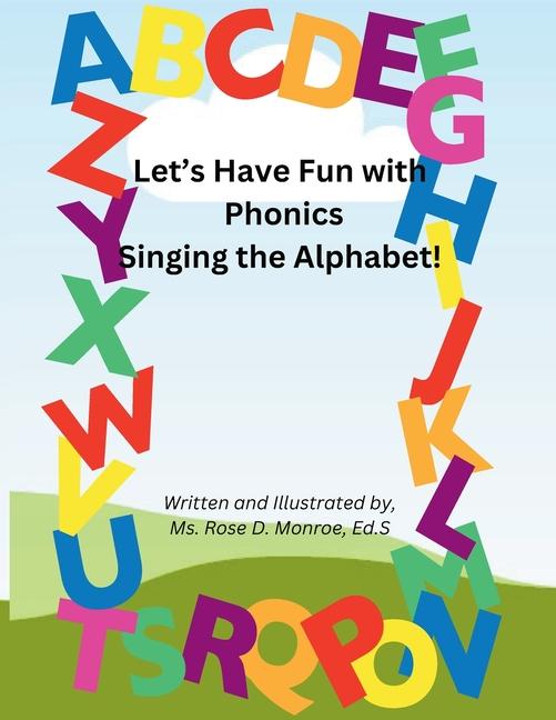 Book Let's Have Fun with Phonics Singing the Alphabet Ed.S Rose D. Monroe