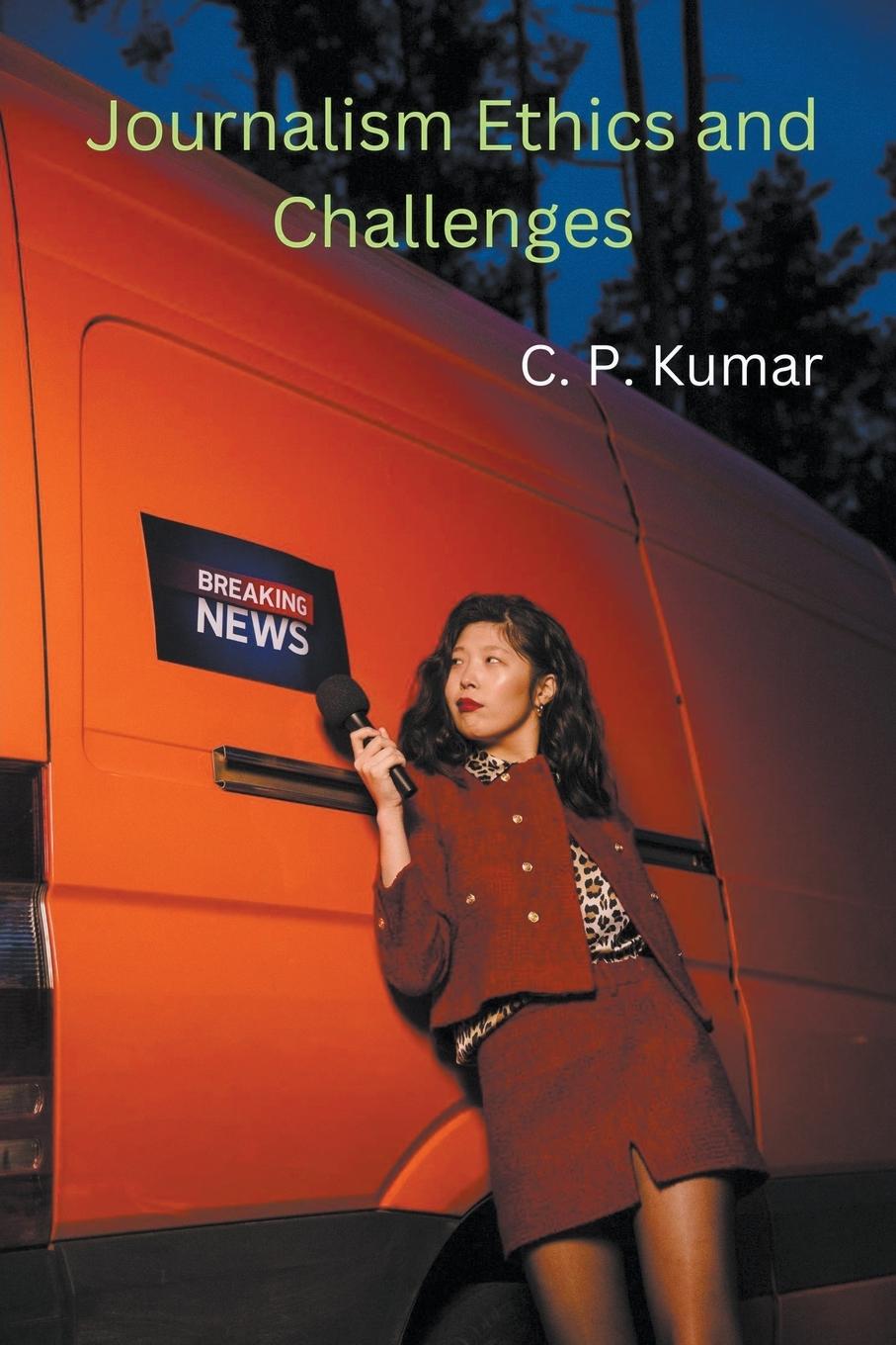 Knjiga Journalism Ethics and Challenges C. P. Kumar