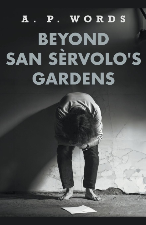 Knjiga Beyond San Se?rvolo's Gardens A. P. Words